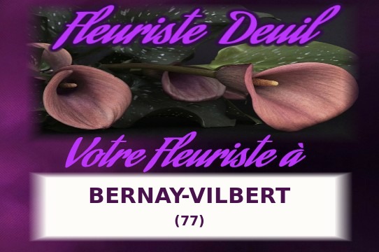 Votre fleuriste de deuil à Bernay-Vilbert (77)