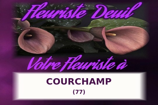 Votre fleuriste de deuil à Courchamp (77)